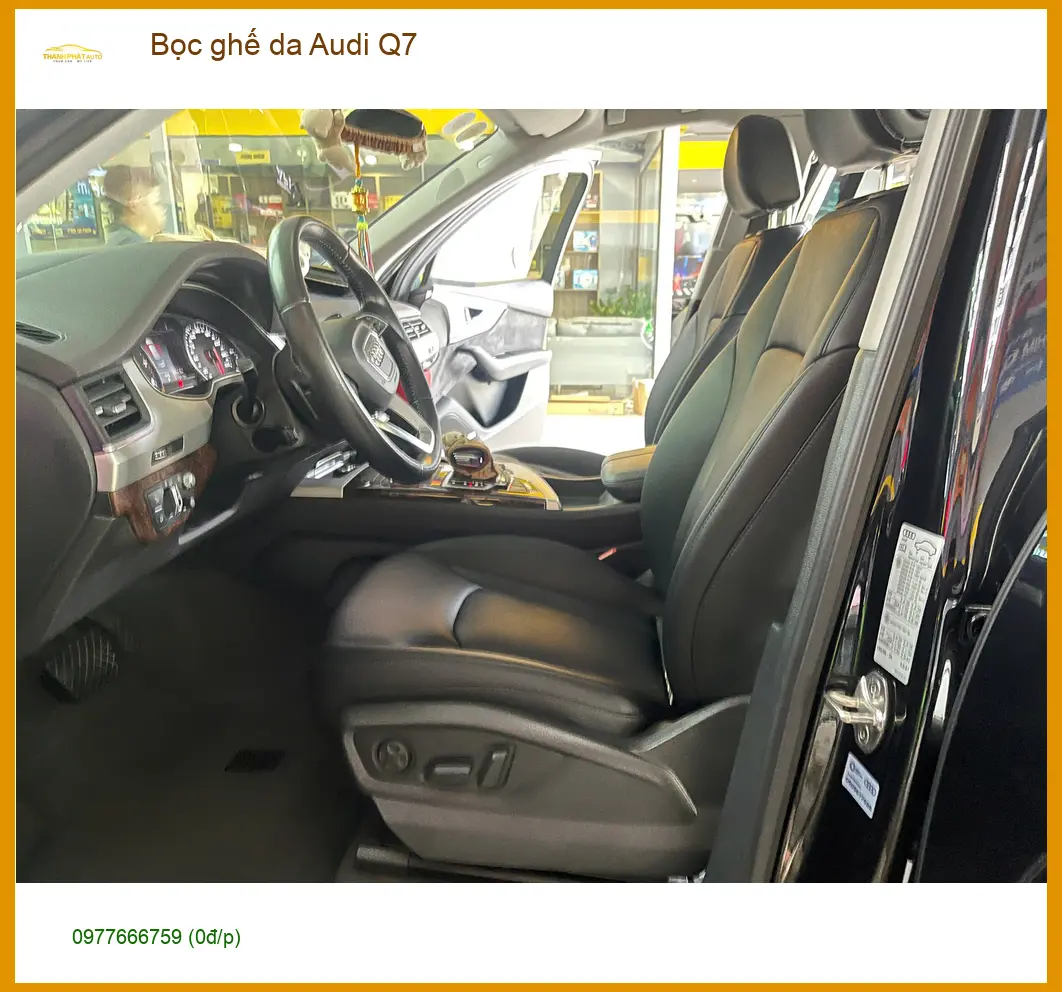 Anh Kiên bọc ghế da Audi Q7 Quận 9 để nội thất sang trọng hơn đón Tết
