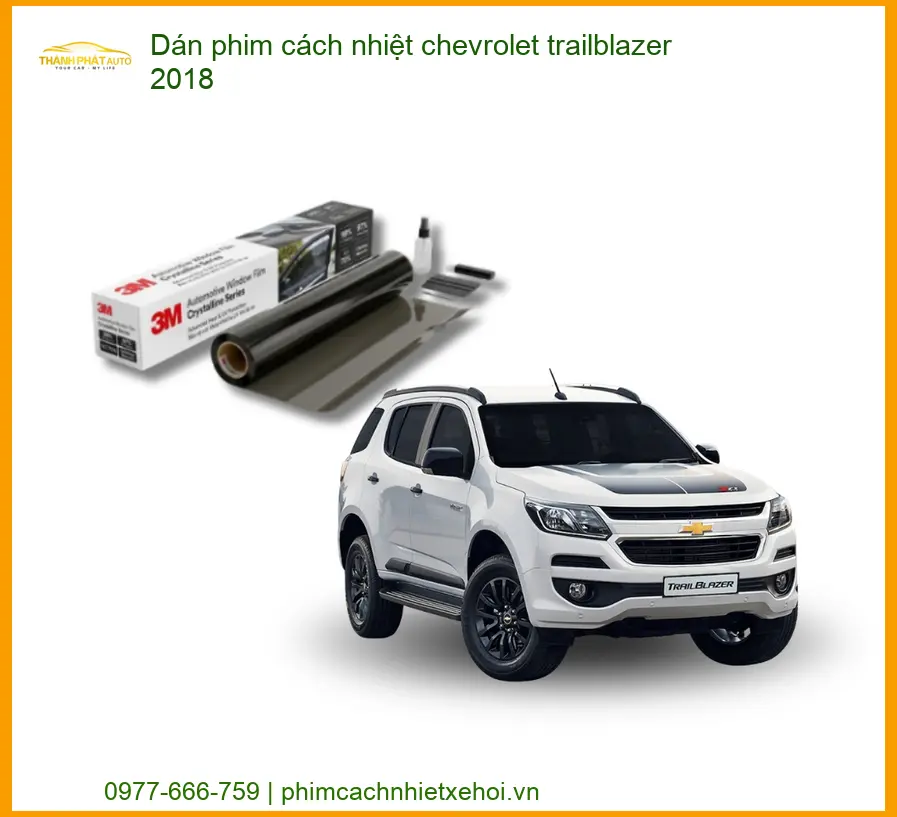 Dán phim cách nhiệt Chevrolet Trailblazer 2018 - Trung Tâm Lắp Đặt Uy Tín TPHCM