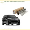 Dán phim cách nhiệt Ford Explorer 2020 - Trung Tâm Thi Công Uy Tín TPHCM