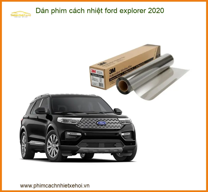 Dán phim cách nhiệt Ford Explorer 2020 - Trung Tâm Thi Công Uy Tín TPHCM