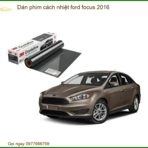 Dán phim cách nhiệt Ford Focus 2016 - Trung Tâm Lắp Đặt Uy Tín Giá Tốt TPHCM