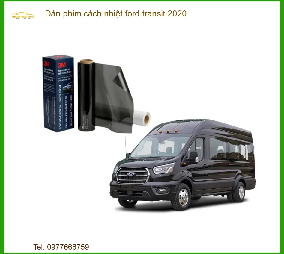 Dán phim cách nhiệt Ford Transit 2020 - Địa Chỉ Lắp Đặt Uy Tín TPHCM