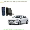 Dán phim cách nhiệt Hyundai Accent 2023 - Trung Tâm Lắp Đặt Uy Tín TPHCM