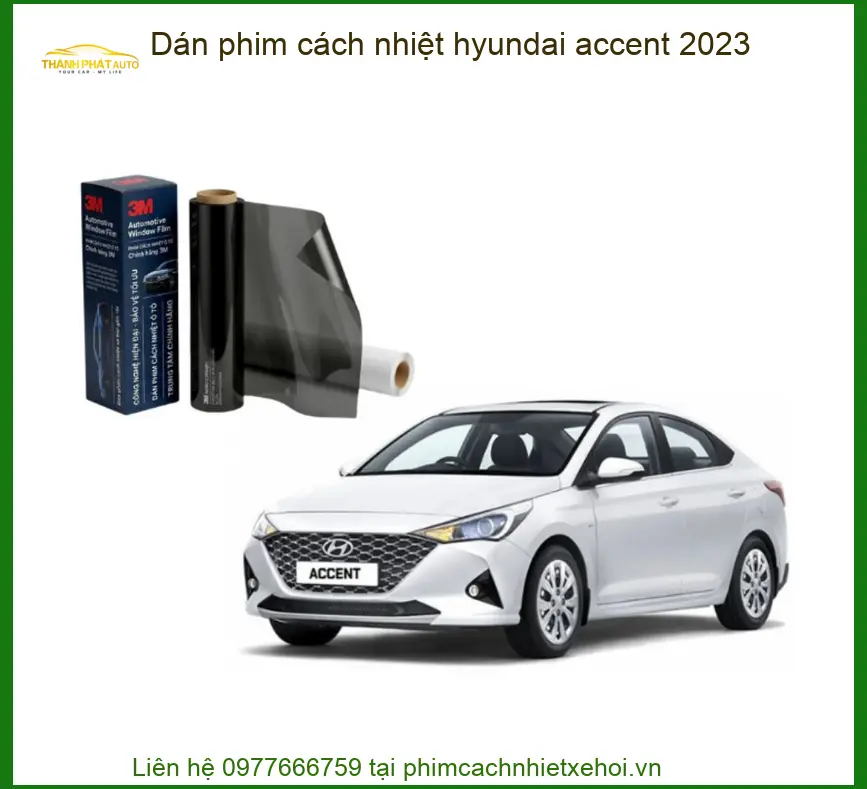 Dán phim cách nhiệt Hyundai Accent 2023 - Trung Tâm Lắp Đặt Uy Tín TPHCM