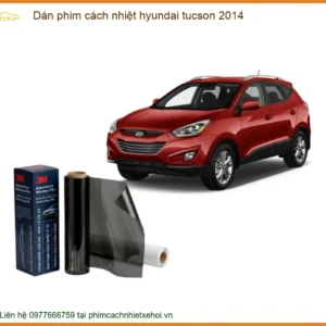 Dán phim cách nhiệt Hyundai Tucson 2014 - Trung Tâm Lắp Đặt Uy Tín TPHCM