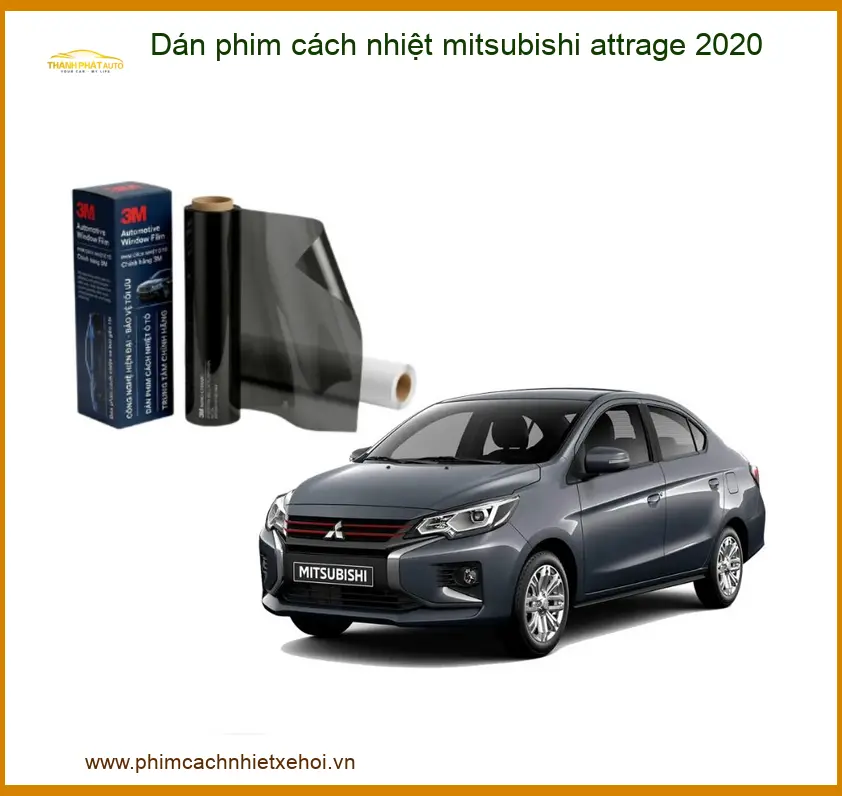 Dán Phim Cách Nhiệt Mitsubishi Attrage 2020 - Trung Tâm Lắp Đặt Uy Tín TPHCM