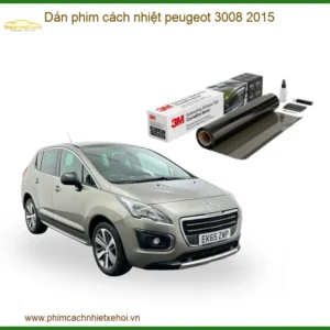 Dán Phim Cách Nhiệt Peugeot 3008 2015 - Địa Chỉ Lắp Đặt Uy Tín TPHCM