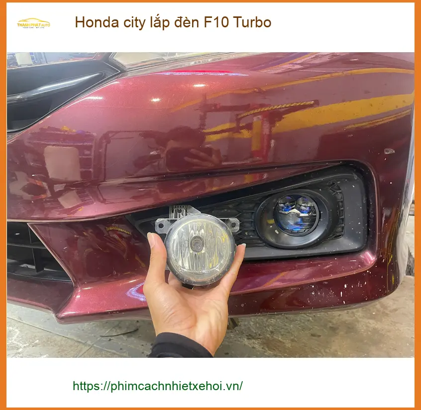 Chú Minh lắp đèn F10 Turbo cho Honda City ở Quận 9 vì đèn zin không đủ sáng