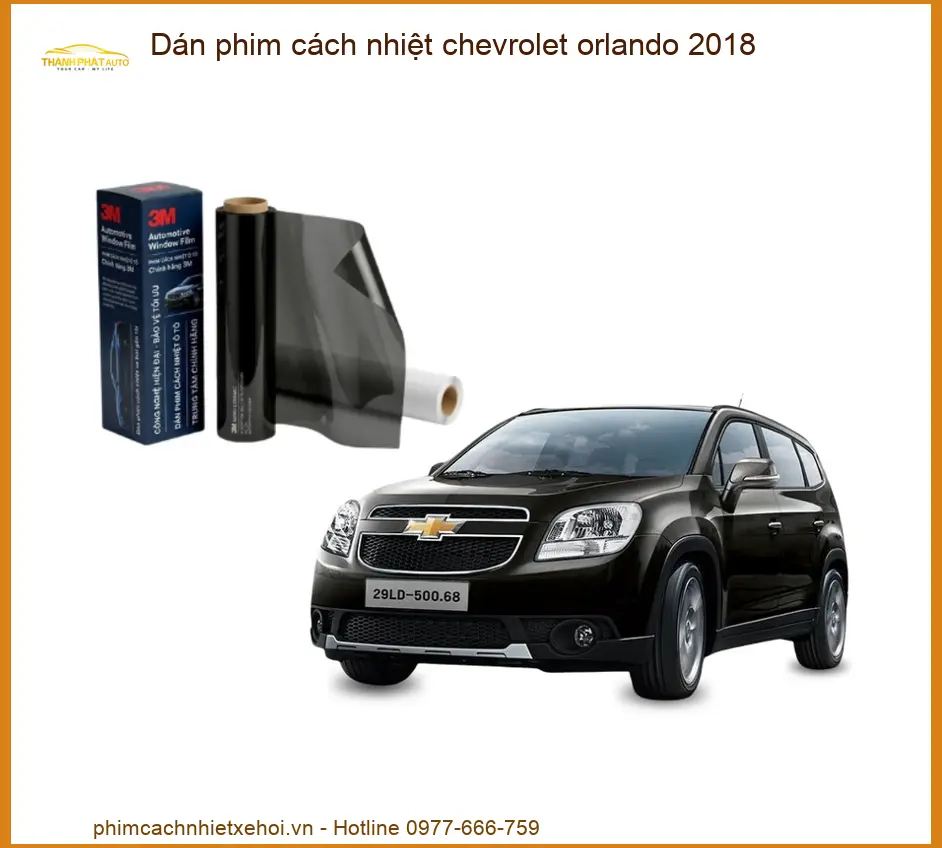 Dán Phim Cách Nhiệt Chevrolet Orlando 2018 - Địa Chỉ Lắp Đặt Uy Tín TPHCM