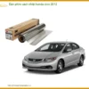 Dán Phim Cách Nhiệt Honda Civic 2012 - Nơi Gắn Phim Cách Nhiệt Chính Hãng TPHCM