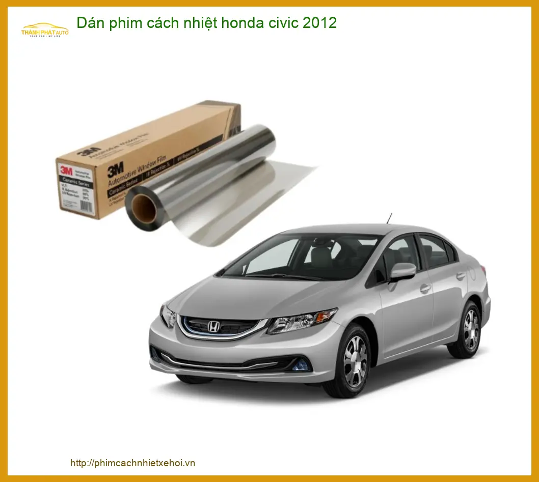 Dán Phim Cách Nhiệt Honda Civic 2012 - Nơi Gắn Phim Cách Nhiệt Chính Hãng TPHCM