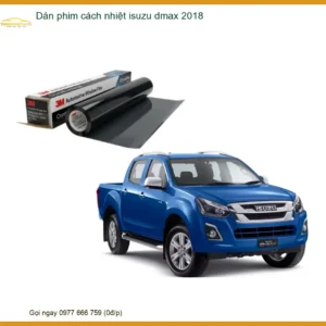 Dán phim cách nhiệt Isuzu Dmax 2018 - Trung Tâm Thi Công Uy Tín TPHCM