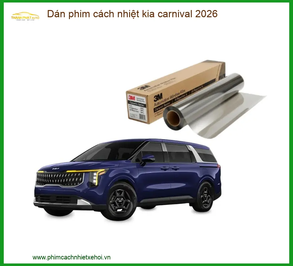 Dán Phim Cách Nhiệt Kia Carnival 2026 - Trung Tâm Lắp Đặt Uy Tín TPHCM