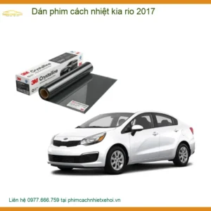 Dán Phim Cách Nhiệt Kia Rio 2017 - Địa Chỉ Lắp Đặt Chính Hãng TPHCM