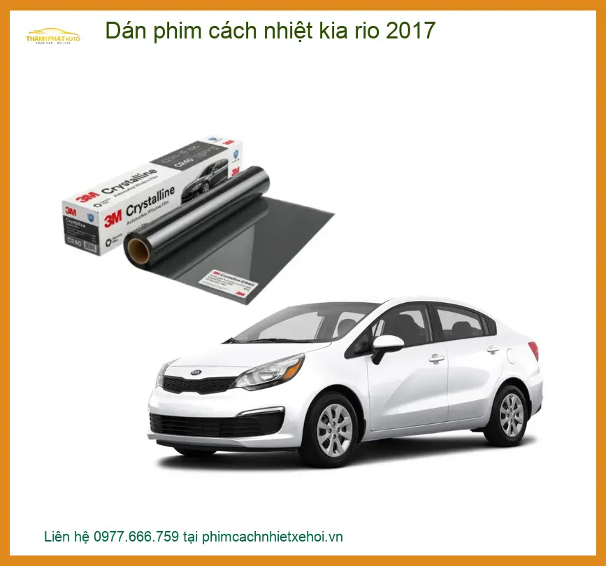 Dán Phim Cách Nhiệt Kia Rio 2017 - Địa Chỉ Lắp Đặt Chính Hãng TPHCM