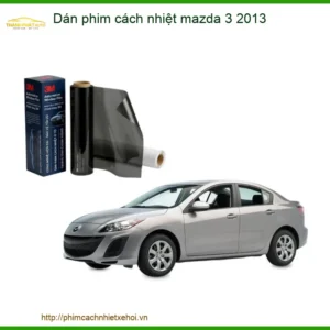 Dán Phim Cách Nhiệt Ô Tô Mazda 3 2013 - Trung Tâm Lắp Đặt Uy Tín TPHCM
