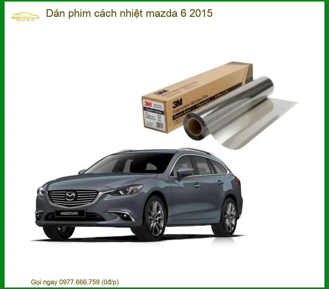 Dán Phim Cách Nhiệt Mazda 6 2015 - Nơi Thi Công Phim Cách Nhiệt Giá Tốt TPHCM