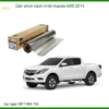Dán Phim Cách Nhiệt Mazda BT50 2014 - Trung Tâm Thi Công Chính Hãng TPHCM