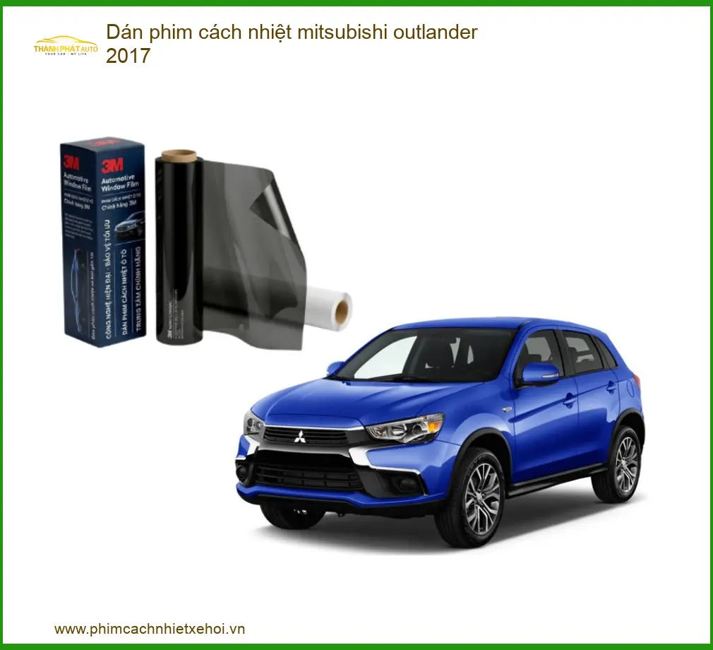 Dán Phim Cách Nhiệt Mitsubishi Outlander 2017 - Trung Tâm Thi Công Chính Hãng TPHCM