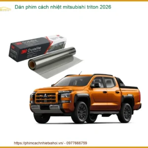 Dán Phim Cách Nhiệt Mitsubishi Triton 2026 - Trung Tâm Thi Công Uy Tín TPHCM