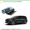 Dán Phim Cách Nhiệt Peugeot 5008 2024 - Trung Tâm Thi Công Uy Tín TPHCM