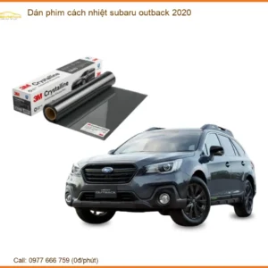 Dán Phim Cách Nhiệt Subaru Outback 2020 - Trung Tâm Thi Công Chính Hãng TPHCM
