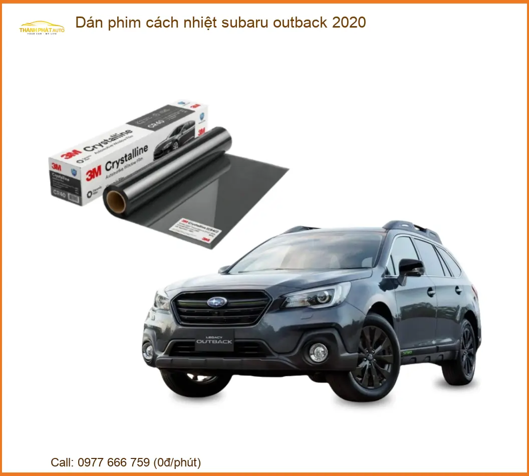 Dán Phim Cách Nhiệt Subaru Outback 2020 - Trung Tâm Thi Công Chính Hãng TPHCM