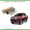 Dán Phim Cách Nhiệt Isuzu Dmax 2011 - Trung Tâm Thi Công Uy Tín TPHCM